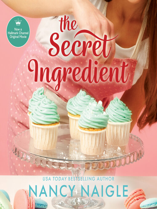 Title details for The Secret Ingredient by Nancy Naigle - Wait list